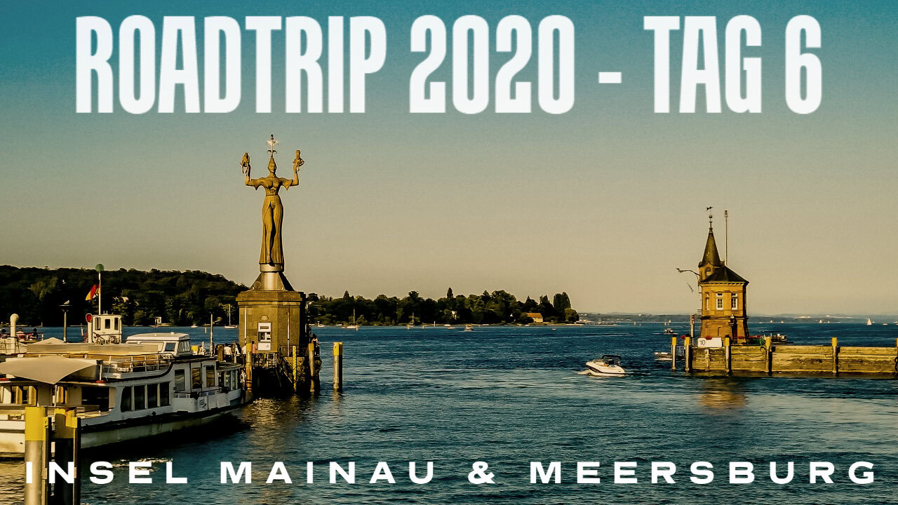 Roadtrip Tag 6 - Insel Mainau und Meersburg